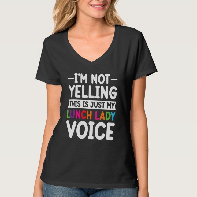 This is just my Lunch Lady voice School Cafeteria  T Shirt (Framsida)