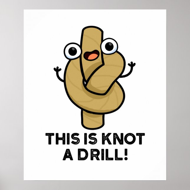 This Is Knot A Drill Funny Rope Pun  Poster (Framsidan)