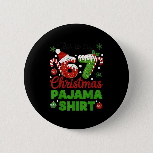 This Is My 67 Christmas Pajama Shirt Funny Six Sev Knapp (Framsida)