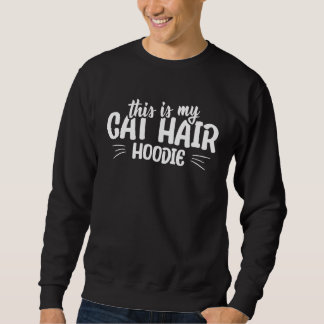 This is my cat hair hoodie  cat quote lång ärmad tröja