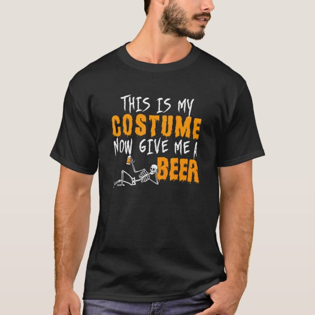 This Is My Costume Now Give Me A Beer Halloween T Shirt (Framsida)