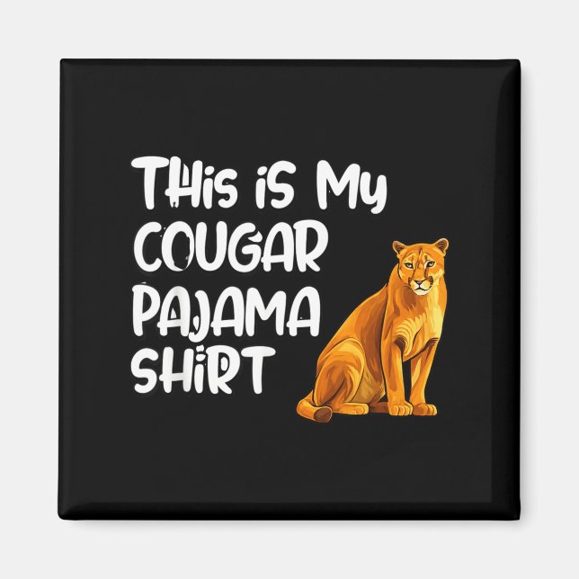 This Is My Cougar Pajama Shirt, Funny Cougars  Magnet (Framsidan)