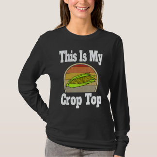 This Is My Crop Top Farmer  Corn  Farming Humor 1 T Shirt