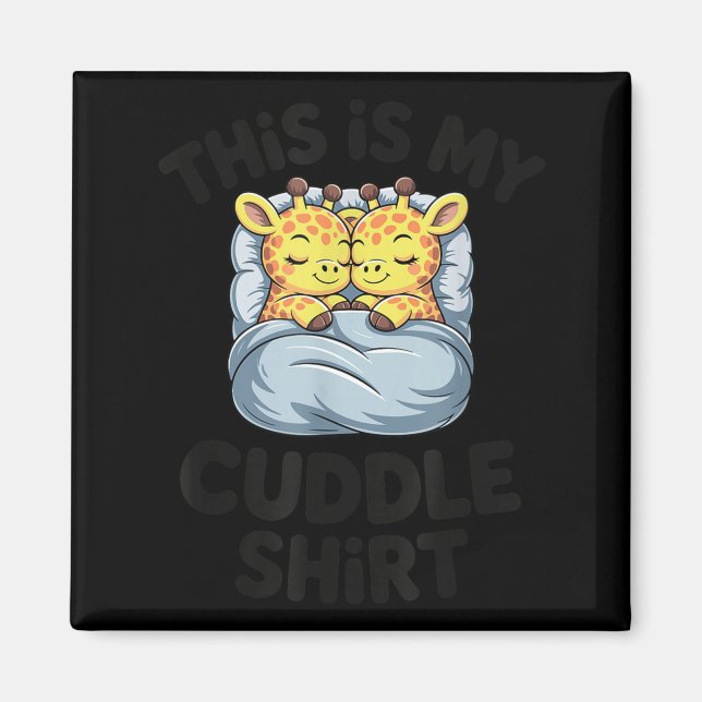 This Is My Cuddle Shirt Cute Giraffe Cozy  Magnet (Framsidan)