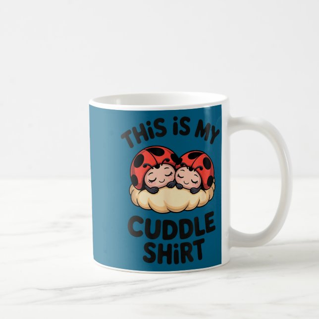 This Is My Cuddle Shirt Cute Ladybugs Cozy Matchin Kaffemugg (Höger)