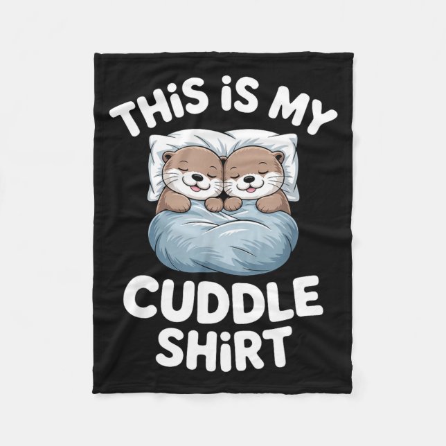 This Is My Cuddle Shirt Cute Otter Couple Sleeping Fleecefilt (Framsidan)
