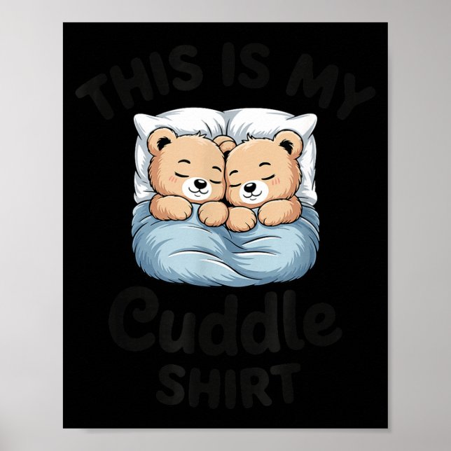 This Is My Cuddle Shirt Cute Teddy Bear Couple  Poster (Framsidan)