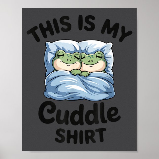This Is My Cuddle Shirt Funny Frog Couple  Poster (Framsidan)