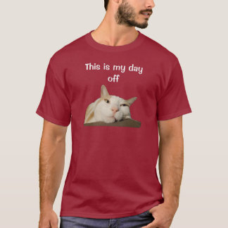 This is my Day Off Cat T Shirt