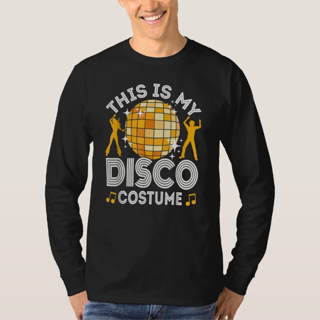 This Is My Disco Costume 70s & 80s Party Outfit Me T Shirt (Framsida)