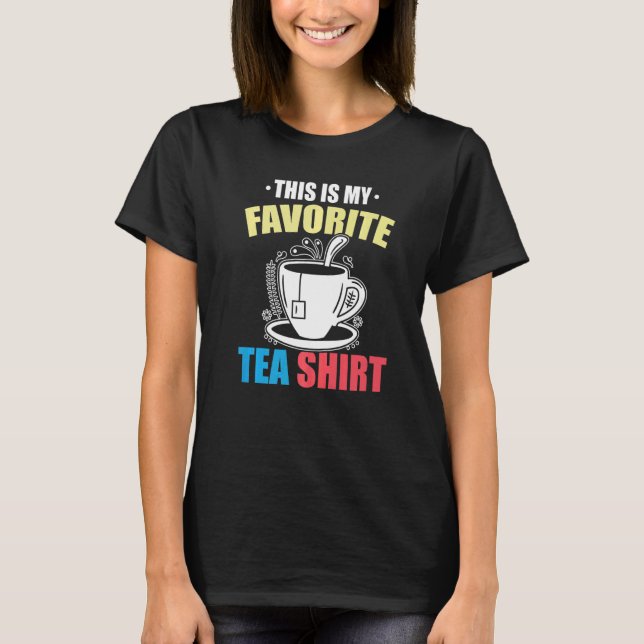 This Is My Favorite Tea  Tea  Tea Drinker Brewing  T Shirt (Framsida)