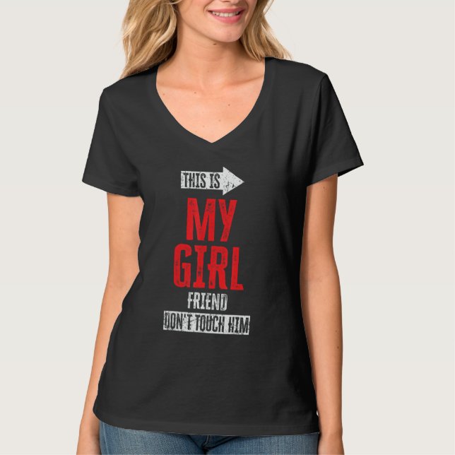 This Is My Girlfriend Don't Touch Him 1 T Shirt (Framsida)