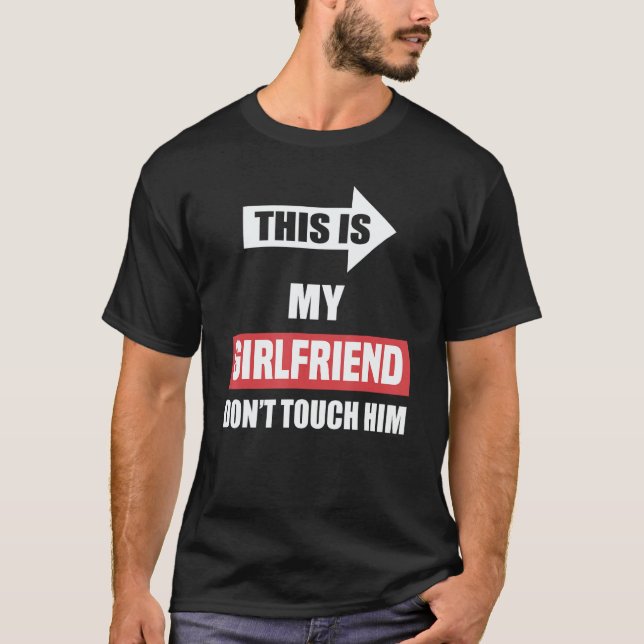 This Is My Girlfriend Don't Touch Him    Couple T Shirt (Framsida)