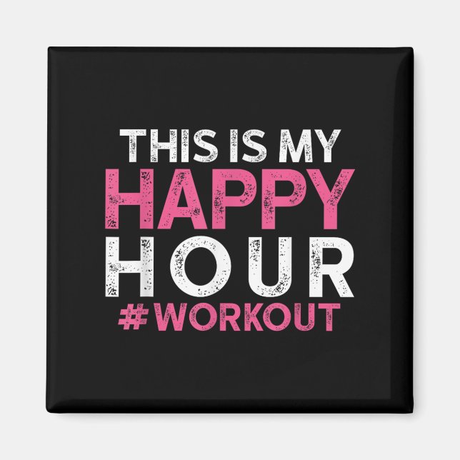 This Is My Happy Hour Workout - Motivational Gym G Magnet (Framsidan)