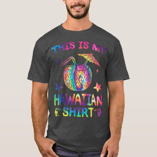 This Is My Hawaiian Shirt Luau Aloha Hawaii Beach T