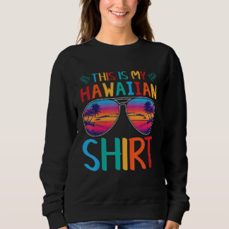 This Is My Hawaiian Shirt Palm Sunglasses Aloha Ha T Shirt