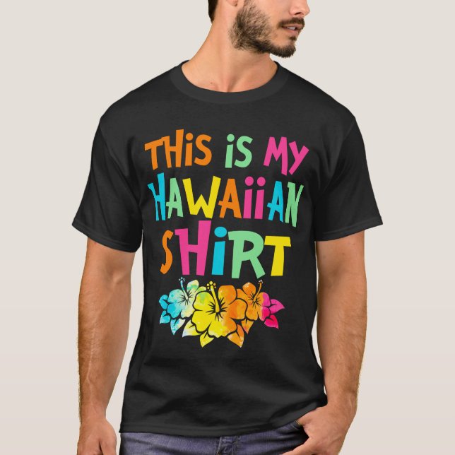 This Is My Hawaiian Shirt Tropical Style T (Framsida)