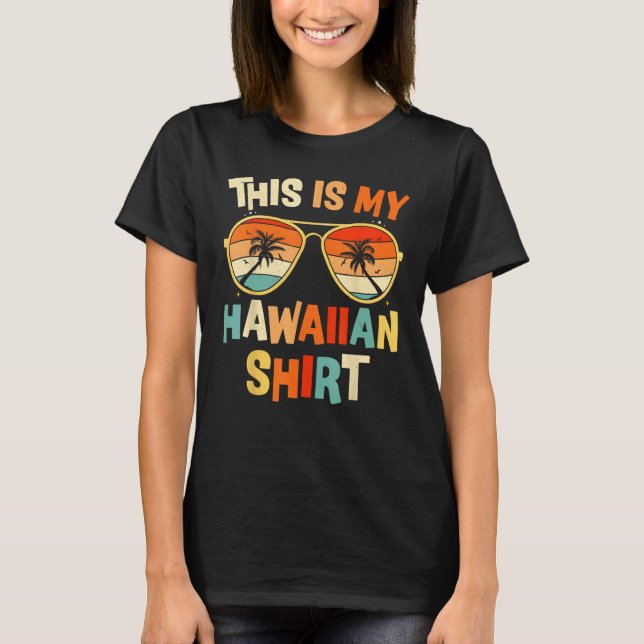 This Is My Hawaiian  Tropical Luau Costume Party H T Shirt (Framsida)