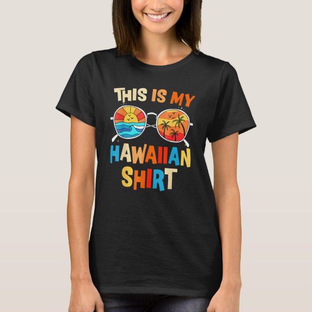 This Is My Hawaiian  Tropical Luau Costume Party H T Shirt (Framsida)