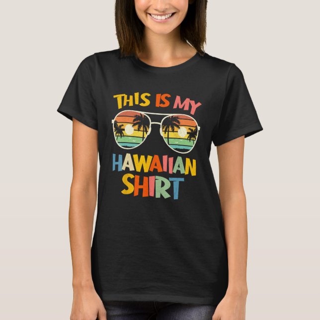 This Is My Hawaiian  Tropical Luau Costume Party H T Shirt (Framsida)
