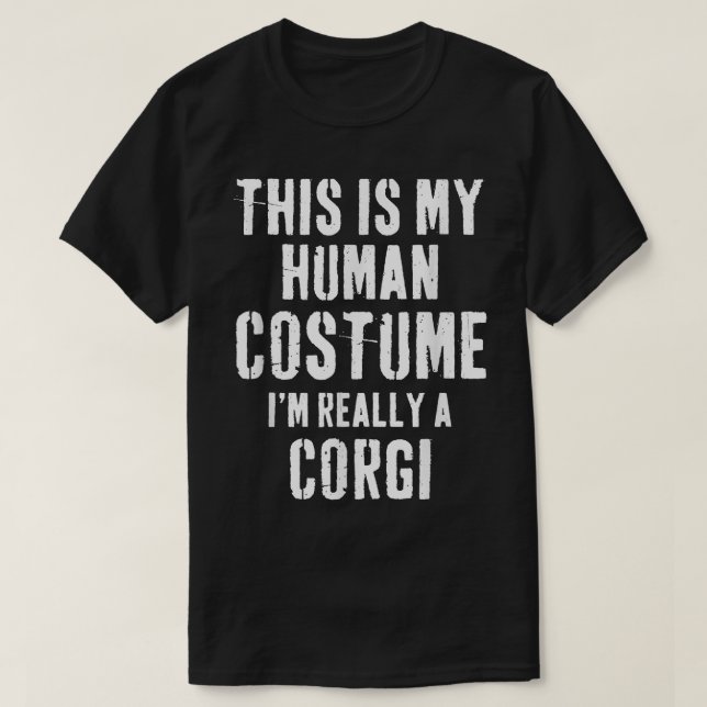 This is my human costume Corgi Gift  T Shirt (Design framsida)