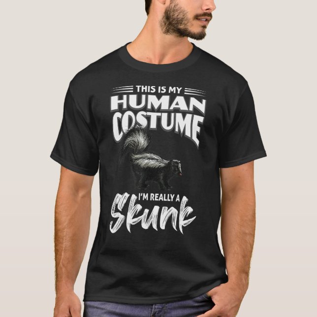 This is my Human Costume i`m really a Skunk Lovers T Shirt (Framsida)
