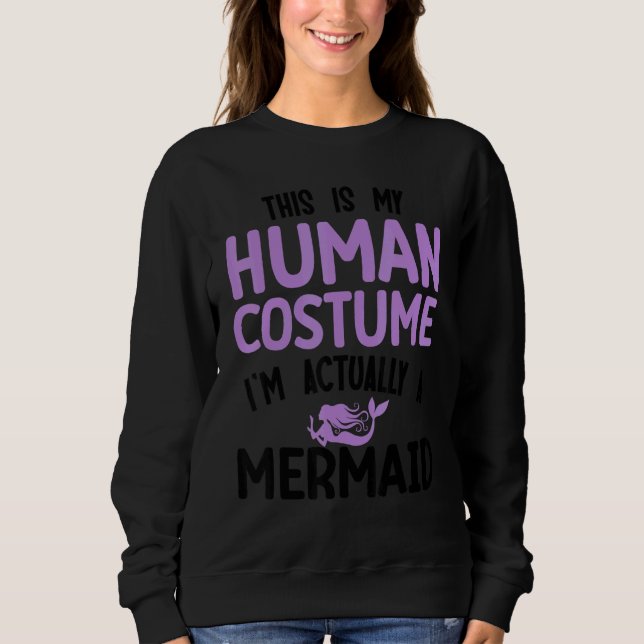 This is my human costume I'm actually a mermaid T Shirt (Framsida)