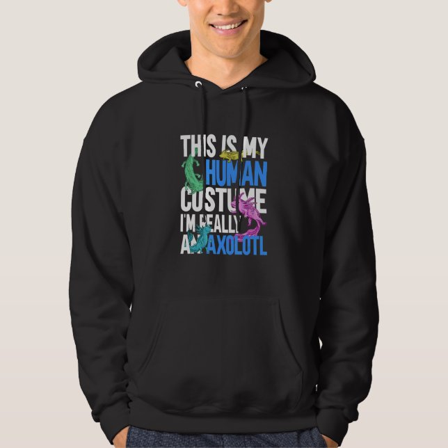 This is My Human Costume I'm Really a Axolotl 6 Hoodie (Framsida)