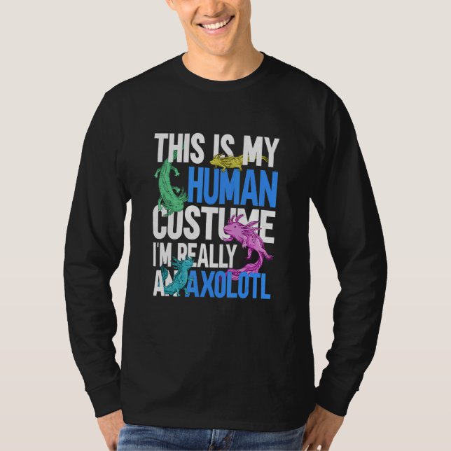 This is My Human Costume I'm Really a Axolotl 6 T Shirt (Framsida)