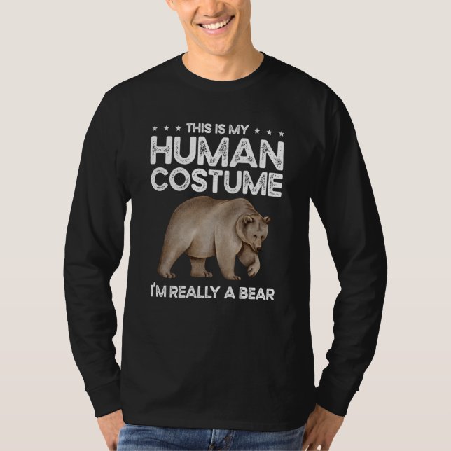 This Is My Human Costume I'm Really A Bear for Bea T Shirt (Framsida)