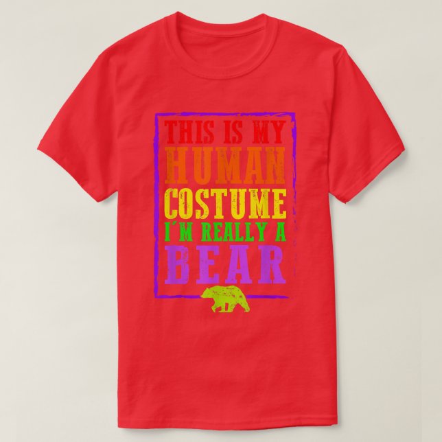 This Is My Human Costume I'm Really A Bear Hallowe T Shirt (Design framsida)