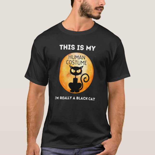 This Is My Human Costume I'm Really A Black Cat T Shirt (Framsida)