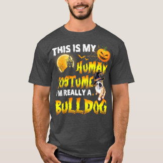 This Is My Human Costume I'm Really A Bulldog Hall T Shirt