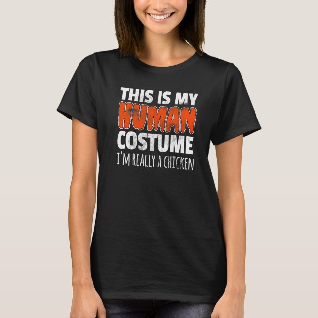 THIS IS MY HUMAN COSTUME I'M REALLY A CHICKEN Hall T Shirt (Framsida)