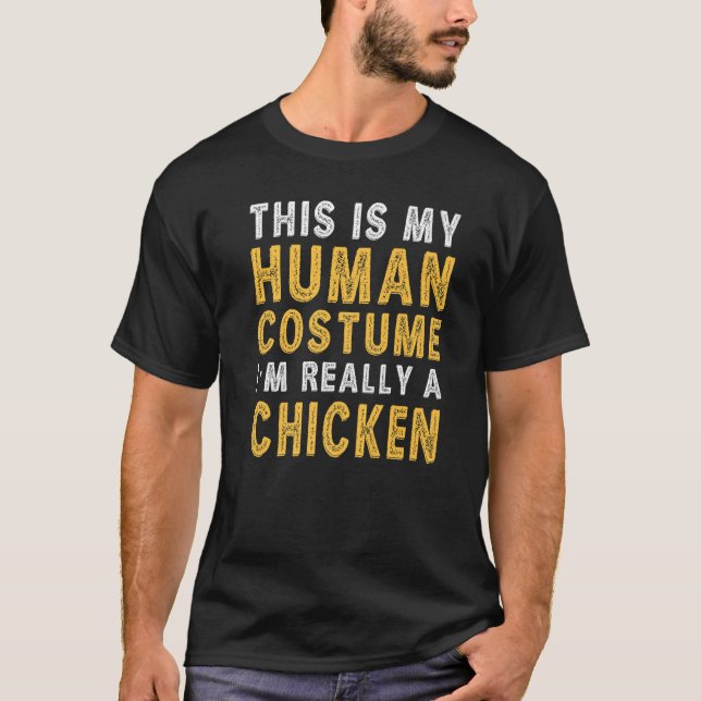 This Is My Human Costume I'm Really a Chicken Prem T Shirt (Framsida)