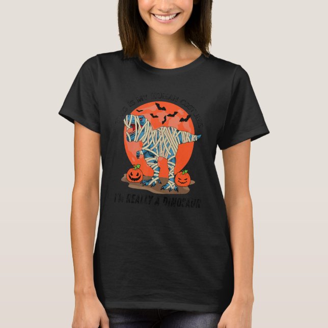 This Is My Human Costume  I'm Really A Dinosaur Ha T Shirt (Framsida)