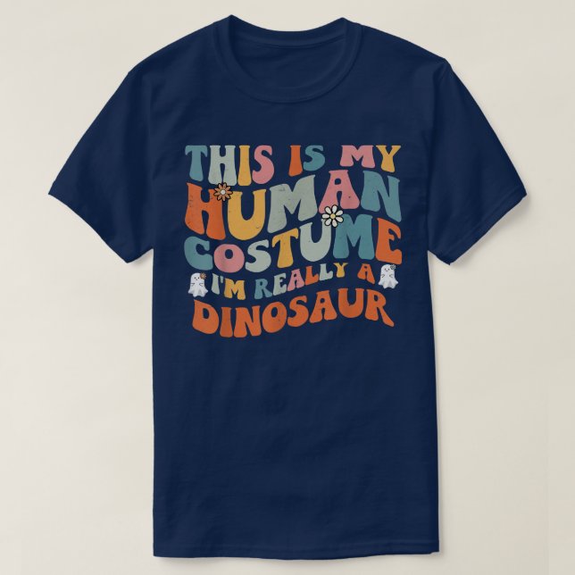 This Is My Human Costume I'm Really A Dinosaur Ret T Shirt (Design framsida)