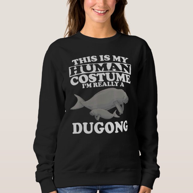 This Is My Human Costume I'm Really A Dugong T Shirt (Framsida)