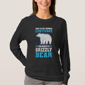 This Is My Human Costume I'm Really A Grizzly Bear T Shirt