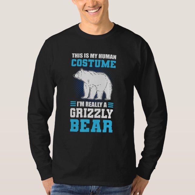 This Is My Human Costume I'm Really A Grizzly Bear T Shirt (Framsida)