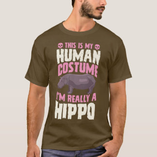 This Is My Human Costume I'm Really A Hippo Hallow T Shirt