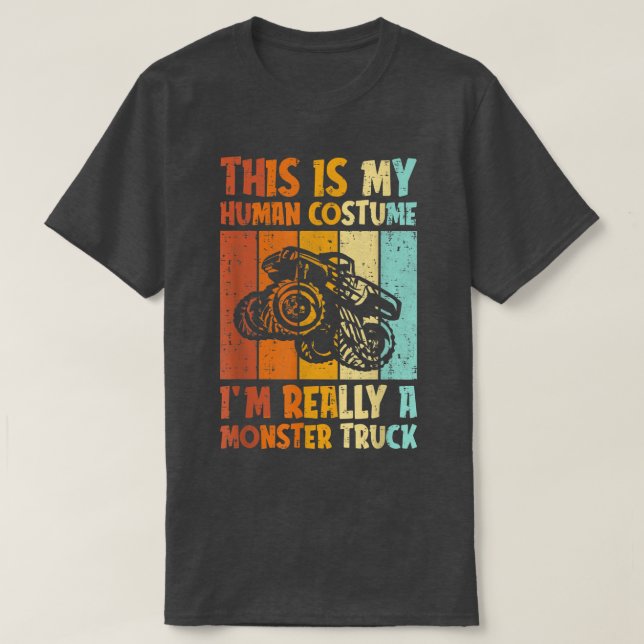 This Is My Human Costume Im Really A Monster Truck T Shirt (Design framsida)