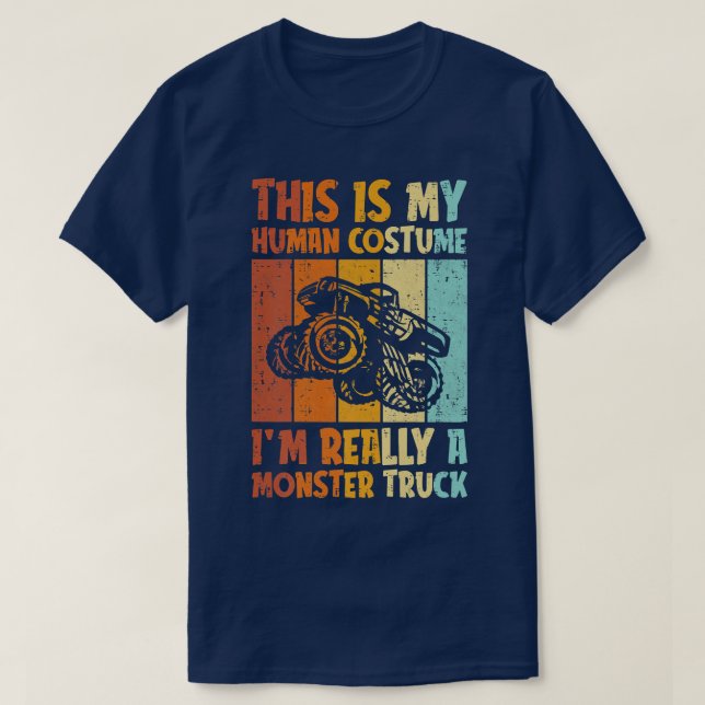 This Is My Human Costume Im Really A Monster Truck T Shirt (Design framsida)