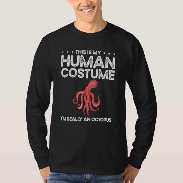 This Is My Human Costume I'm Really A Octopuses Sq T Shirt (Framsida)