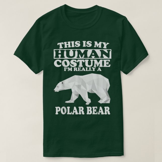 This Is My Human Costume I'm Really A Polar Bear F T Shirt (Design framsida)