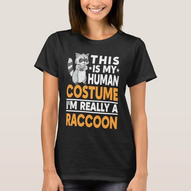 This Is My Human Costume I'm Really A Raccoon   2 T Shirt (Framsida)