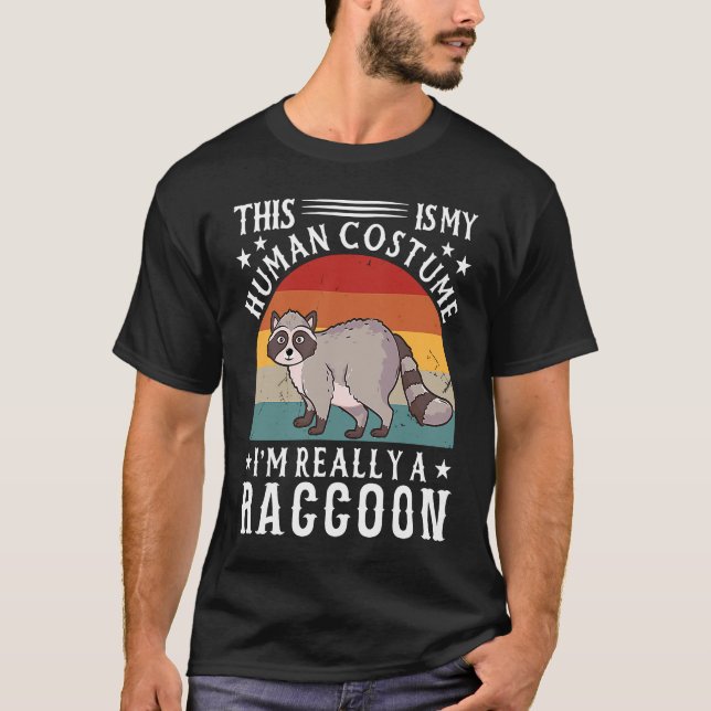 This Is My Human Costume I'm Really A Raccoon T Shirt (Framsida)