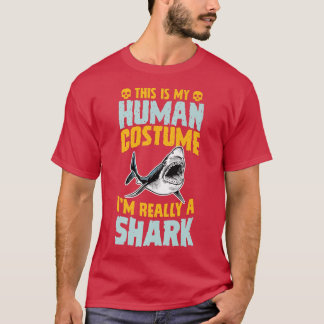 This Is My Human Costume I'm Really A Shark Hallow T Shirt