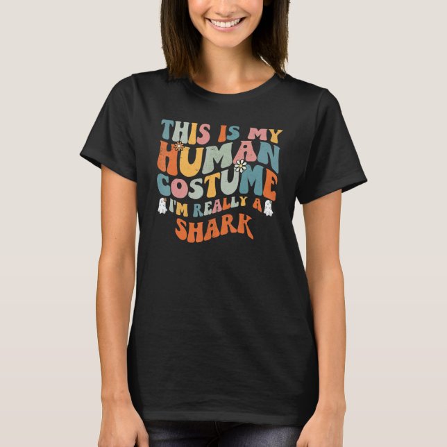 This Is My Human Costume I'm Really A Shark Retro  T Shirt (Framsida)