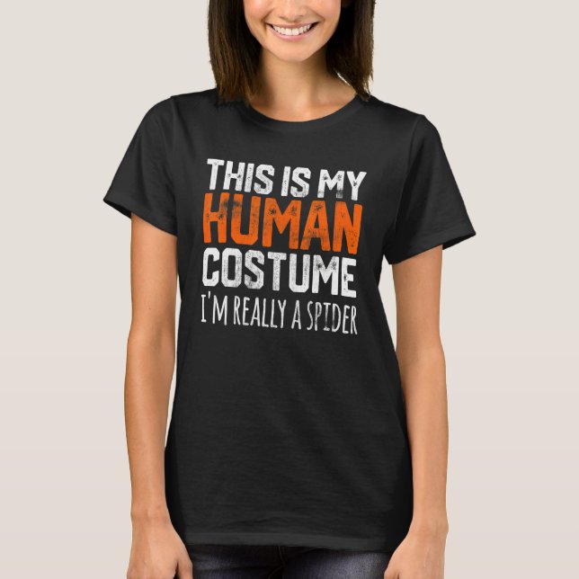THIS IS MY HUMAN COSTUME I'M REALLY A SPIDER Hallo T Shirt (Framsida)